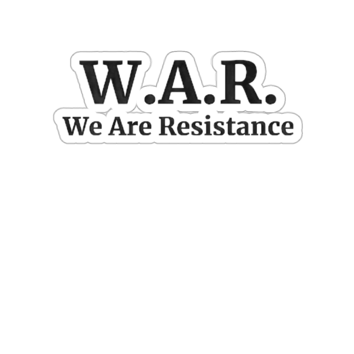 W.A.R. We Are Resistance Die-Cut Stickers