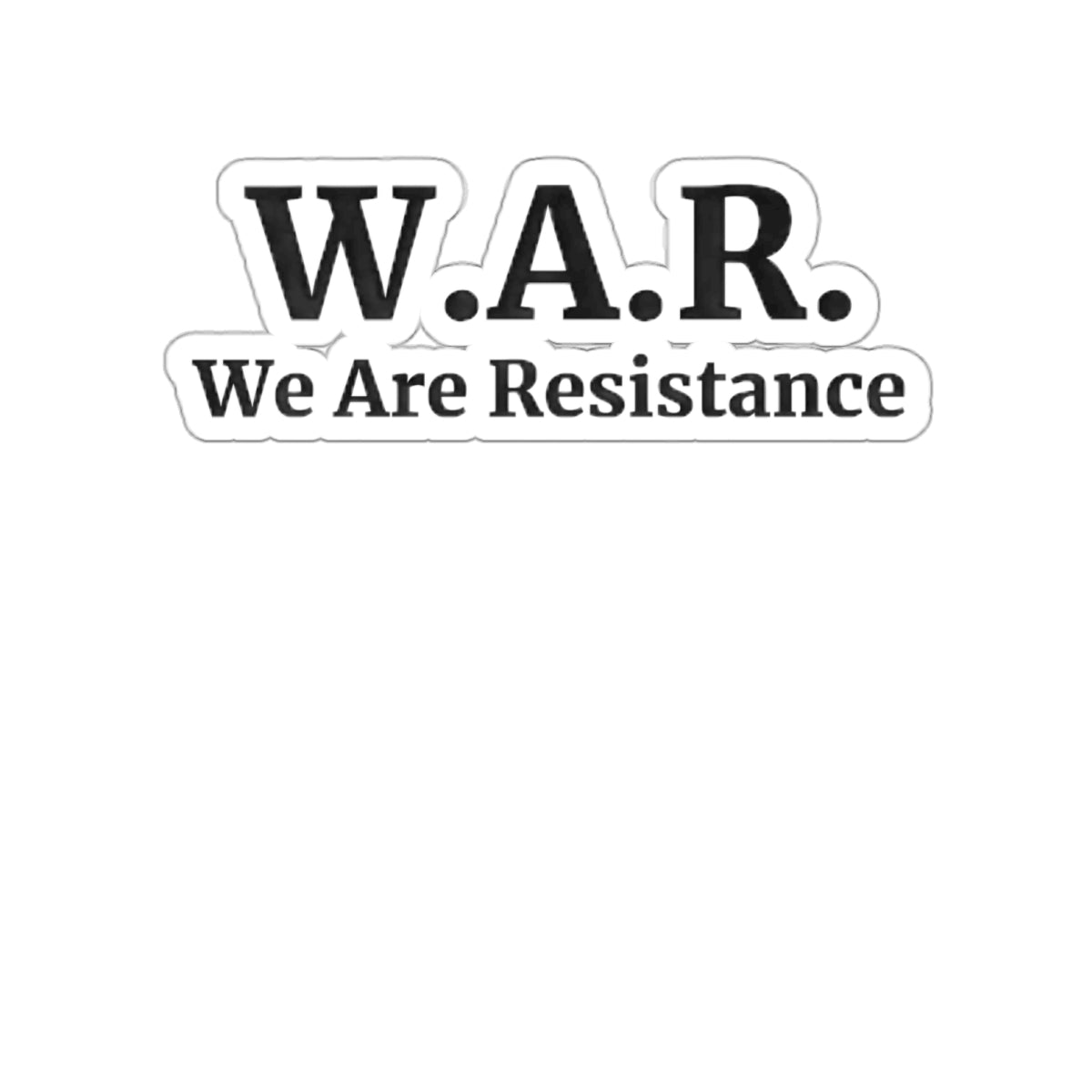 W.A.R. We Are Resistance Die-Cut Stickers