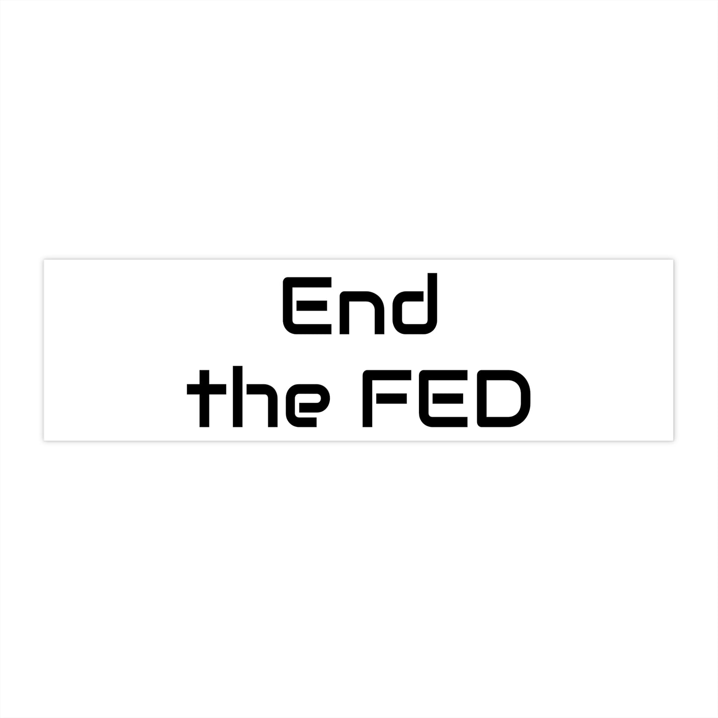 End the FED Bumper Stickers