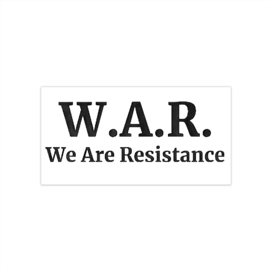 W.A.R. We Are Resistance Bumper Stickers