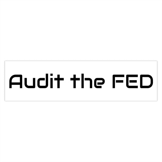 Audit the FED Bumper Stickers