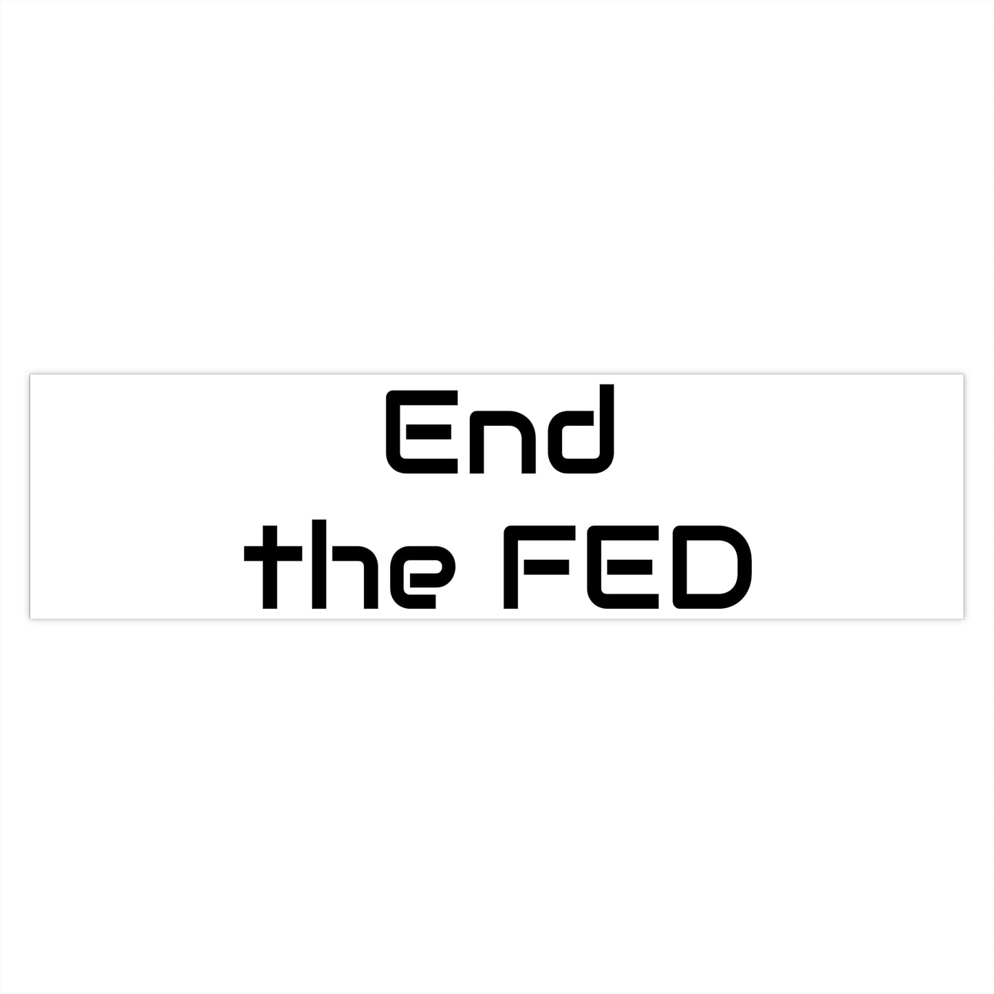 End the FED Bumper Stickers